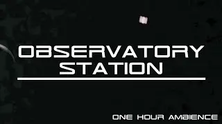 Industrial Space Ambient - 1 Hour | Observatory Station