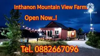 Inthanon mountain view farm now open.
