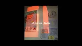 cheer up - twice (slowed + reverb + deepened)