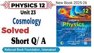 Unit 23 Solved Short Q/A| Cosmology Physics Class 12 Physics National book foundation| FIBSE 2025