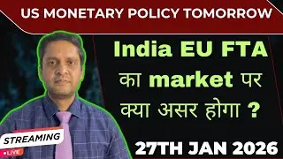 India EU freetrade agreement FTA deal latest news|US fomc meeting tomorrow|Nifty|sensex|Globalmarket