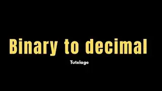 Binary to decimal conversion - Computer science