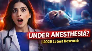 What Really Happens When You Go Under Anesthesia? | 2026 Latest Research 