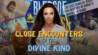 Close Encounters of the Divine Kind: with Ryan Bledsoe