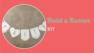 Build a Banner Kit by Stampin&rsquo; Up!