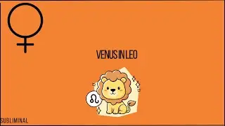 Venus in Leo Astrological Subliminal (Venus in Signs Series Rain Sounds)