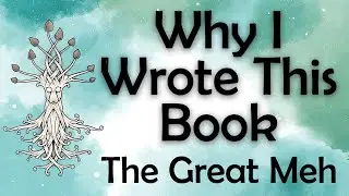 Why I Wrote This Book - The Great Meh