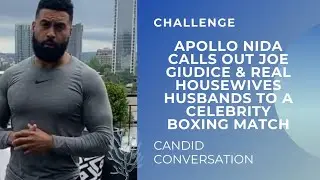APOLLO NIDA CALLS OUT & CHALLENGES JOE GIUDICE-REAL HOUSEWIVES HUSBANDS TO A CELEBRITY BOXING MATCH