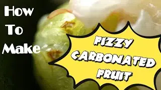 Perfect Summer Dish Recipes | How To Make Fizzy Carbonated Fruit #cookwithcadence #fruit #carbonated