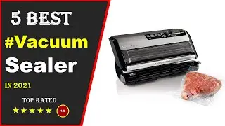 ✅ Top 5: Best Vacuum Sealer On Amazon 2024 [Tested & Reviewed]