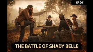 The Battle of Shady Belle | Chapter 4 Begin ✨ | Episode 26 | RDR2 Gameplay 4k 