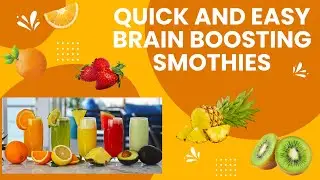 Quick and Easy Brain Boosting Smoothie Recipe