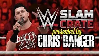 CHRIS DANGER UNBOXES WWE SLAM CRATE!!