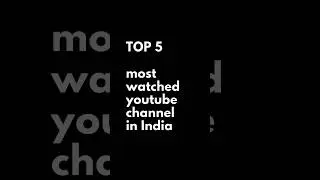 Top 5 most watched YouTube channel in India || 5 topmost youtube channel || what to watch 2023