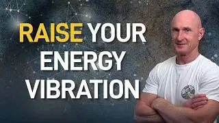 How To Raise Your Vibration