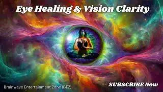 👁️ Heal Your Eyes & See Clearly Again with This Powerful Binaural Beats + Isochronic Tones