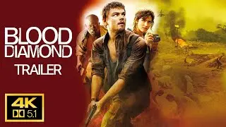 Blood Diamond 2006 Trailer  4K AC3 5.1
