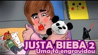 JUSTA BIEBA 2 - Uma f&atilde; engravidou (Par&oacute;dia Never Say Never)