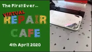 Virtual Repair Cafe 04 April 2020