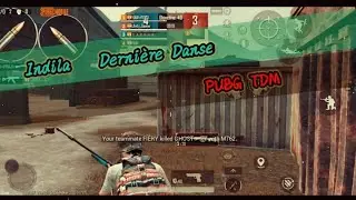 | PUBG MOBILE | TDM MONTAGE | Indila   Derni&egrave;re Danse | BEAT SYNC|ASSASINATIONS |