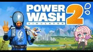 【POWER WASH SIMULATOR2】掃除しながら雑談できるいいゲームだ