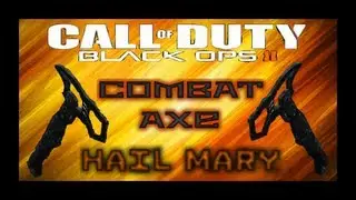 BO2 | COMBAT AXE | FIRST HAIL MARY !