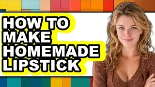 How to Make Homemade Lipstick (Only Way)