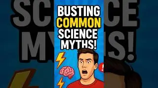 🔍 Busting Common SciencMyths!