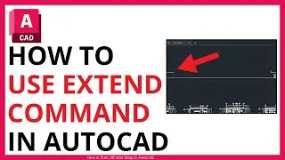 How to Use Extend Command in AutoCAD [QUICK GUIDE]
