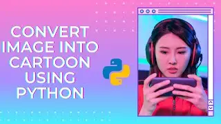 Convert image into cartoon using python 🔴 | cartoon effect | python |