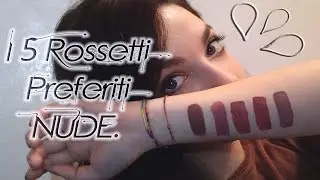 Top 5 : I MIEI ROSSETTI NUDE PREFERITI  ☾