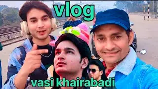 Vlog vasi_khairabadi |  my vlog | #viral 