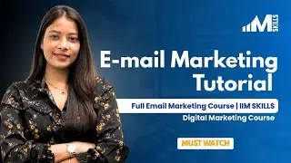 E-mail Marketing Tutorial | Full Email Marketing Course | IIM SKILLS - Digital Marketing Course