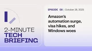Рост автоматизации Amazon, повышение визовых сборов и проблемы Windows | Эпизод 8