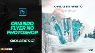 [SOCIAL MEDIA] Criando Flyer no Photoshop - Skol Beats GT