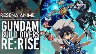Rese&ntilde;a Anime: Gundam Build Divers Re:Rise [2020]  [Mecha Review] // Unlimited Sky