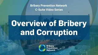 Overview of Bribery and Corruption