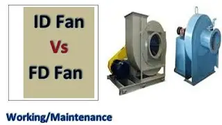 ID Fan Vs FD Fan | ID Fan & FD Fan in Boiler | ID Fan in power plant