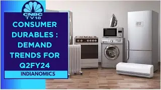 Consumption Demand Check: Tracking The Demand Trends For Consumer Durables Sector For Q2FY24
