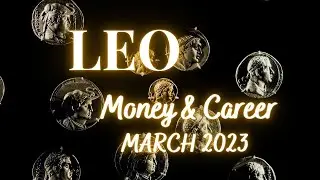 LEO **MONEY & CAREER** March 2023 Tarot & Oracle Card Reading