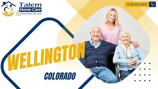 Home Care in Wellington, CO, by Talem Home Care and Placement Services
