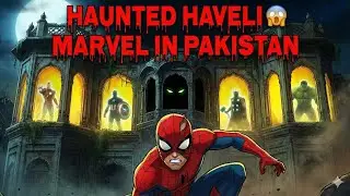 👉 Marvel Heroes in Pakistan 😱 | Haunted Haveli Challenge | Short Movie Part 1#Marvel #Avenger