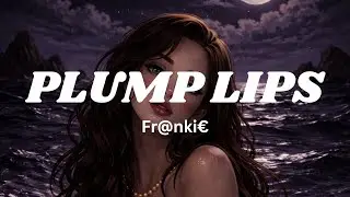 Fr@nki&euro; - Plump Lips (Lyric Video)