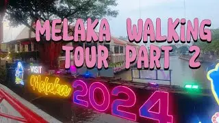 Melaka Walking Tour Part 2