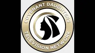 Covenant Daughters TV Network Live Stream