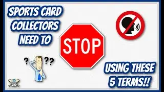 Sports Card Collectors Need To STOP Using These 5 Terms!!