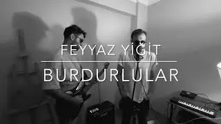 Feyyaz Yiğit- Burdurlular ( Cover w/Bekir Behrem )