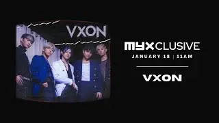 VXON on MYXclusive