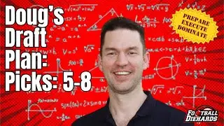 How to Win Your Draft: Doug's Draft Plan Picks 5-8