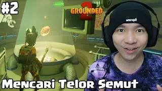 Mencari Telur Semut - Grounded 2 Indonesia - Part 2